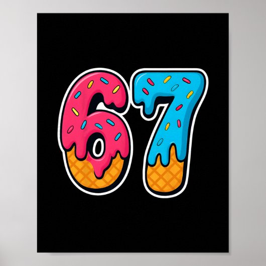 67 Eis-Drip-Funny-Six-Seven-Gen-Alpha-Meme S Poster (Vorne)
