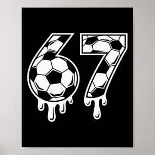 67 Eis-Drip-Fußball Gen Alpha Six Seven Meme Poster