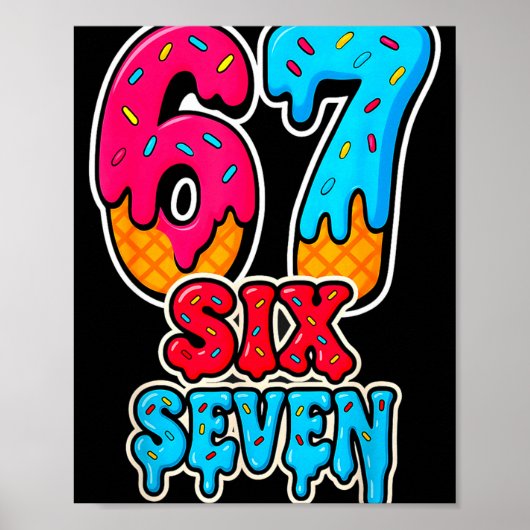 67 Eis Drip Lustig Sechs Sieben Gen Alpha Meme S Poster (Vorne)