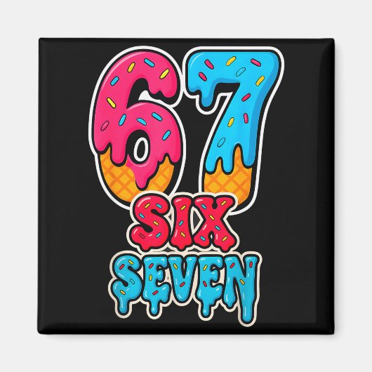 67 Eis Drip Lustig Six Seven Gen Alpha Meme S Magnet (Vorne)