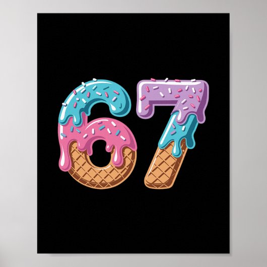 67 Eis-Drip Lustig Six Seven Meme Nummer 6 An Poster (Vorne)