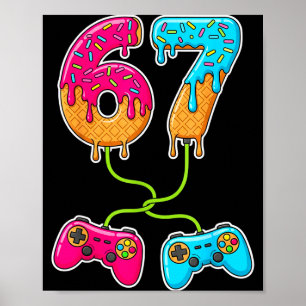 67 Eis Drip Meme Gamer Sechs Sieben Gen Alpha S Poster