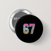 67 Eis-Drip-Meme Lustig Sechs Sieben Lustige Zahl Button (Vorne & Hinten)