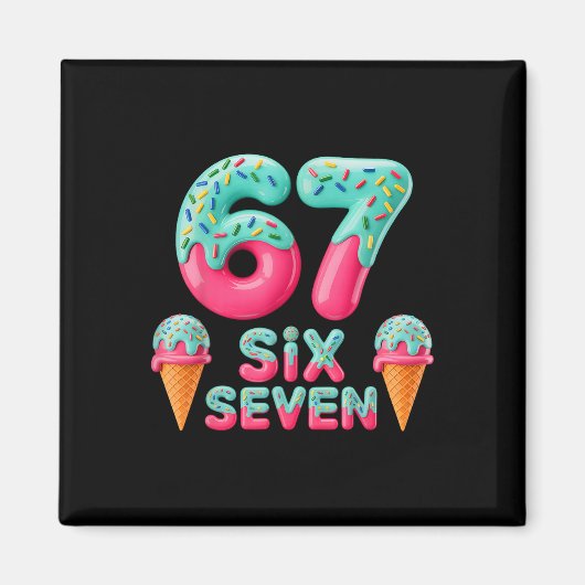 67 Eis-Drip-Meme Lustig Six Seven Gen Alpha S Magnet (Vorne)