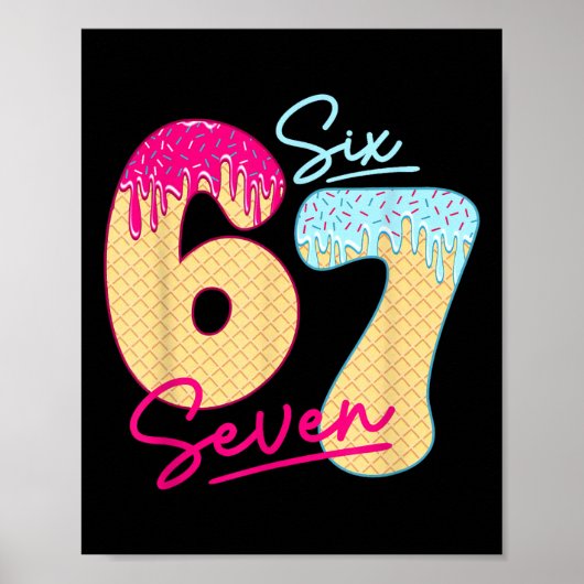 67 Eis-Drip-Meme Lustig Six Seven Gen Alpha S Poster (Vorne)