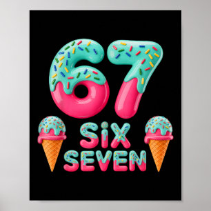 67 Eis-Drip-Meme Lustig Six Seven Gen Alpha S Poster