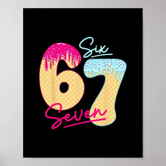 67 Eis-Drip-Meme Lustig Six Seven Gen Alpha S Poster (Vorne)