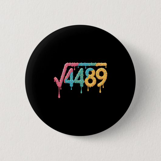 67 Eis-Drip-Meme-Quadratewurzel 4489 Slang-Mathema Button (Vorderseite)