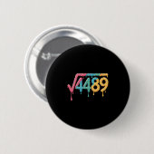 67 Eis-Drip-Meme-Quadratewurzel 4489 Slang-Mathema Button (Vorne & Hinten)