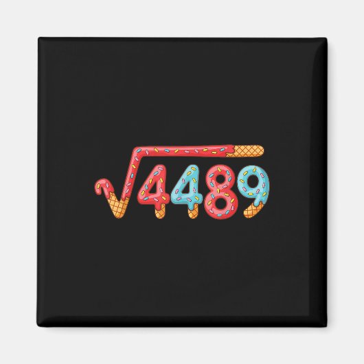 67 Eis-Drip-Meme Quadratwurzel 4489 Magnet (Vorne)