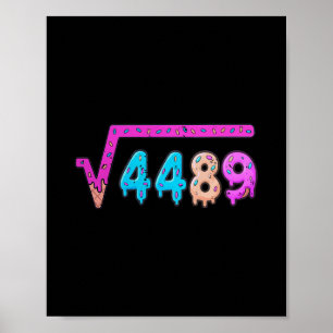 67 Eis-Drip-Meme Quadratwurzel 4489 Sechs Sieben  Poster