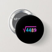 67 Eis-Drip-Meme Quadratwurzel 4489 Slang Mathe Button (Vorne & Hinten)