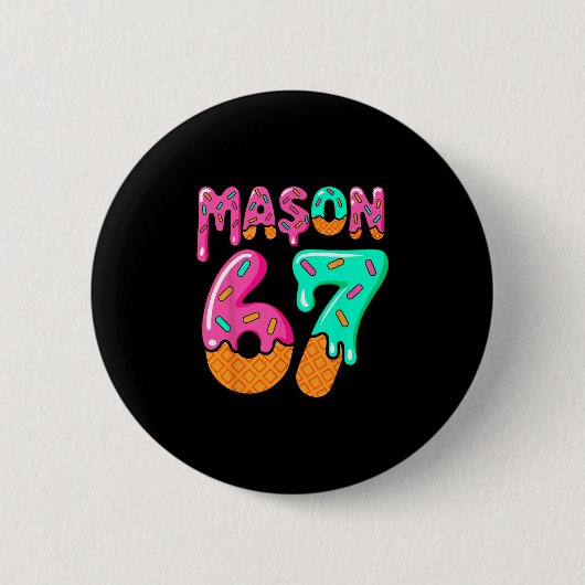 67 Eis-Drip-Meme Six Seven Gen Alpha-Slang M Button (Vorderseite)