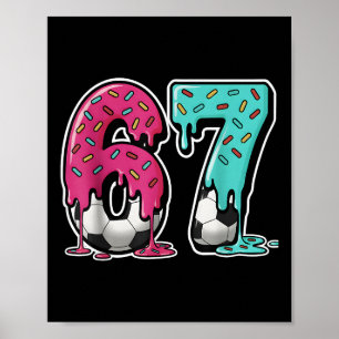 67 Eis-Drip-Soccer Gen Alpha-Slang Sechs Sieben Poster