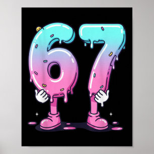 67 Eis-Drip (Vorderseite) Six Seven Meme für Gen A Poster