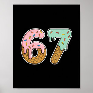 67 Eiscreme 67 Meme Lustig Sechs Sieben Gen Alpha Poster