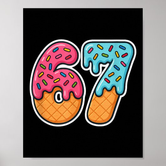 67 Eiscreme Meme Drip Six Seven Slang Gen Alpha Poster (Vorne)