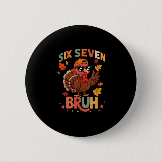 67 Erntedankfest Lustig Six Seven Meme Truthahn Ga Button (Vorderseite)
