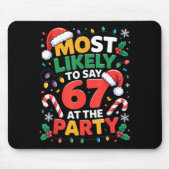 67 Funny Christmas Meme Most Likely To Say 67 At T Mousepad (Vorne)