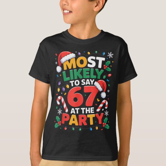 67 Funny Christmas Meme Most Likely To Say 67 At T T-Shirt (Vorderseite)