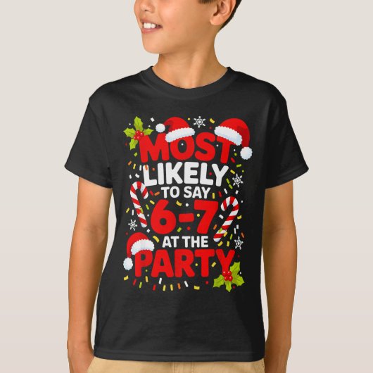 67 Funny Christmas Meme Most Likely To Say 67 At T T-Shirt (Vorderseite)