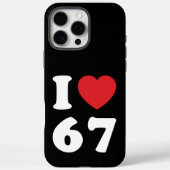 67 Funny Meme I Liebe Six Sieben 67. Geburtstag Case-Mate iPhone Hülle (Rückseite)