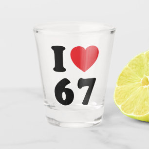 67 Funny Meme I Liebe Six Sieben 67. Geburtstag Schnapsglas