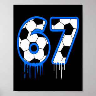 67 Fußball 6 7 Jungen Mädchen Sechs Sieben Kinder  Poster