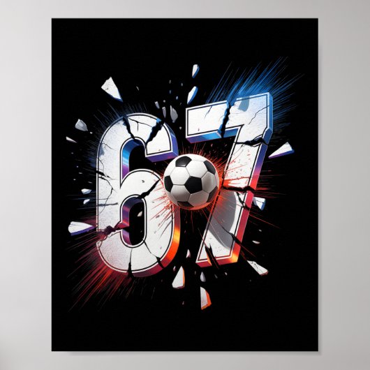 67 Fußball Sechs Sieben 6 7 Meme 67 Poster (Vorne)