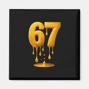 67 Gold Tropfen Six Sieben Funny Meme Magnet