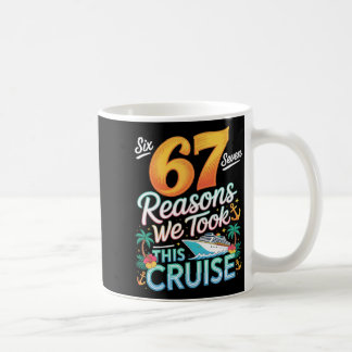 67 Gründe Familienurlaub Boot Kreuzfahrtschiff Kaffeetasse