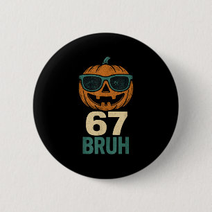 67 Halloween Bruh Kürbis 6-7 Meme Gen Alpha Slang Button