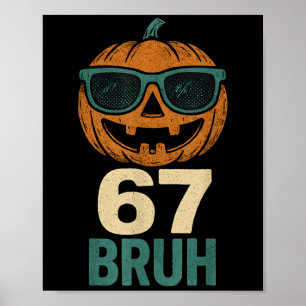 67 Halloween Bruh Kürbis 6-7 Meme Gen Alpha Slang Poster