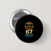 67 Halloween Bruh Pumpkin 6-7 Meme Gen Alpha Slang Button (Vorne & Hinten)