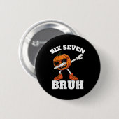 67 Halloween Funny Six Seven Bruh Meme Brainrot Pu Button (Vorne & Hinten)