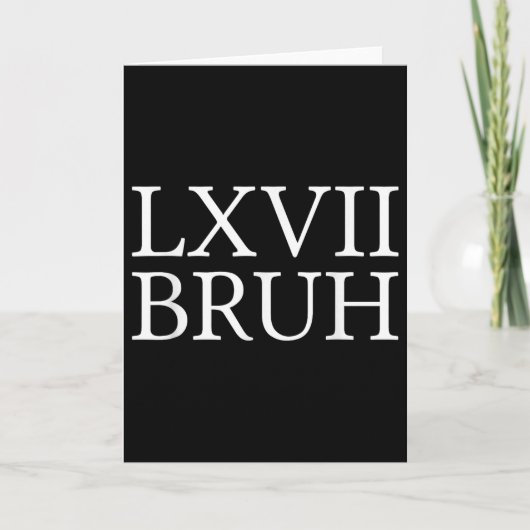 67 History Meme Six Seven Bruh Funny History Teach Karte (Vorderseite)