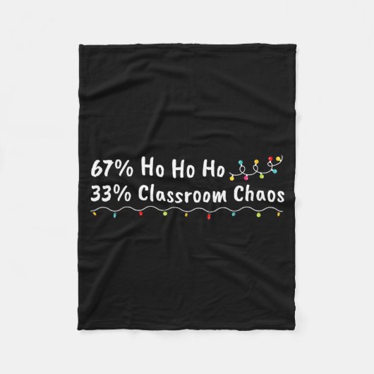 67% Ho Ho Ho 33% Clroom Chaos Funny Christmas 67 T Fleecedecke (Vorderseite)