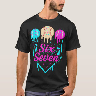 67 Ice Cream Baseball Drip Home Plate Six Seven 6  T-Shirt