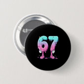 67 Ice Cream Drip (ck) Six Seven Meme For Gen Alph Button (Vorne & Hinten)