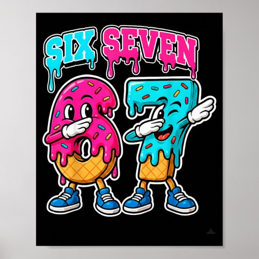 67 Ice Cream Drip Gen Alpha Slang Six Seven Meme 6 Poster (Vorne)