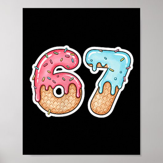 67 Ice Cream Drip Meme Funny Six Seven Gen Alpha ( Poster (Vorne)