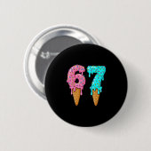 67 Ice Cream Drip Meme Funny Six Seven Gen Alpha S Button (Vorne & Hinten)