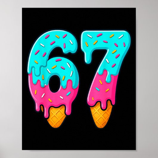 67 Ice Cream Drip Meme Funny Six Seven Gen Alpha S Poster (Vorne)