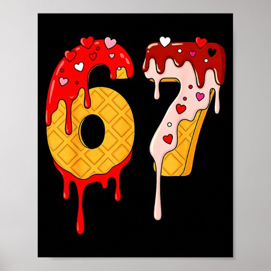 67 Ice Cream Drip Meme Funny Six Seven Valentine D Poster (Vorne)