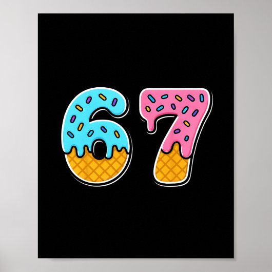 67 Ice Cream Drip Meme Funny Trendy Meme For Men W Poster (Vorne)