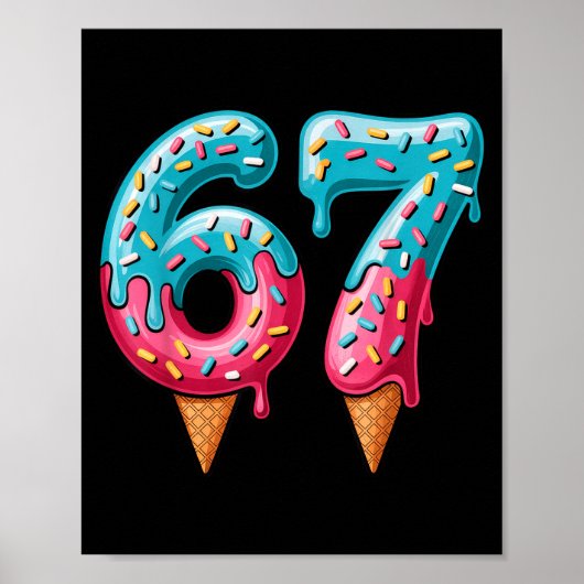 67 Ice Cream Drip Meme  Poster (Vorne)