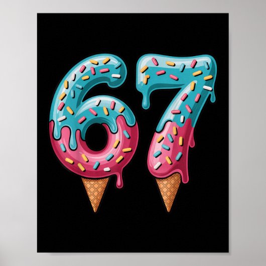 67 Ice Cream Drip Meme  Poster (Vorne)