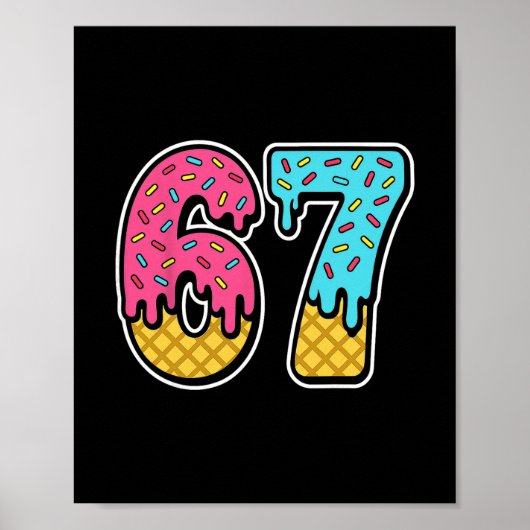 67 Ice Cream Drip Meme Six Seven Funny Gen Alpha D Poster (Vorne)