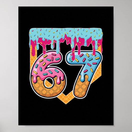67 Ice Cream Drip Meme Six Seven Gen Alpha Slang Poster (Vorne)