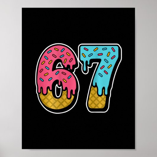 67 Ice Cream Drip Meme Six Seven Gen Alpha Slang ( Poster (Vorne)